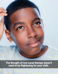 Help Your Child Not Worry About Root Canal Therapy